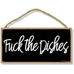 Honey Dew Gifts Inappropriate Funny Fuck The Dishes 5 inch by 10 inch Hanging Wall Art, Decorative Wood Sign Home Decor
