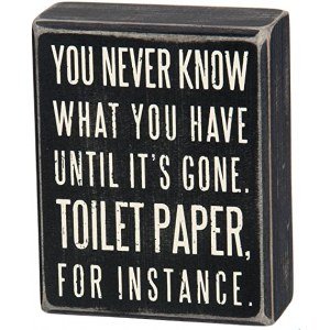 Primitives by Kathy 25465 Classic Box Sign, 4 x 5-Inches, You Never Know What You Have Until It's Gone